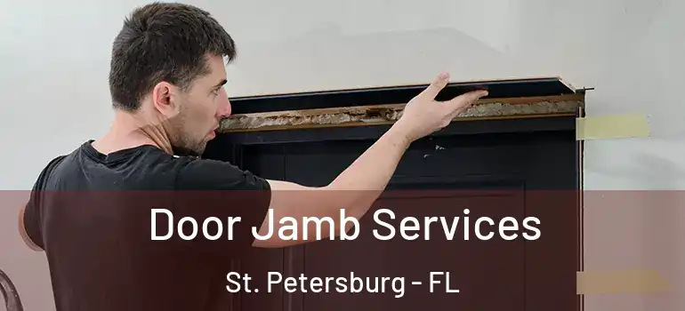  Door Jamb Services St. Petersburg - FL