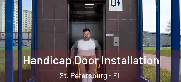  Handicap Door Installation St. Petersburg - FL